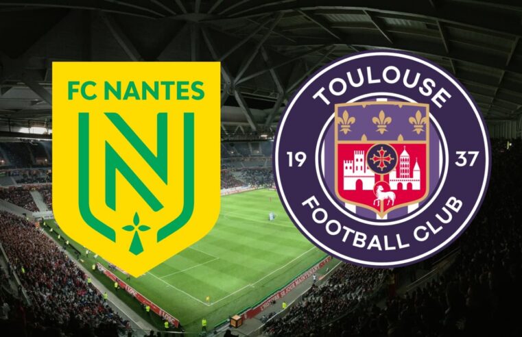 Match Nantes Toulouse en direct : chaîne TV et heure de diffusion