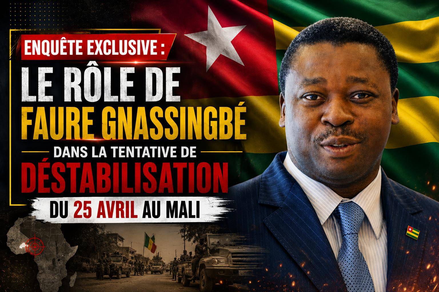 Faure Gnassingbé et la déstabilisation du Mali : révélations sur un jeu dangereux dans le Sahel