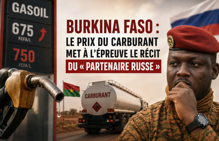Carburant au Burkina Faso : quand la réalité économique défie les alliances géopolitiques